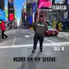 All K - Heart On My Sleeve - Single