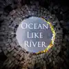 Ocean Like River - Ocean Like River - EP